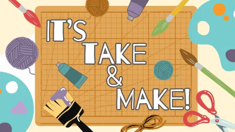 It's Take & Make!